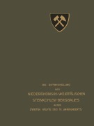 Cover-Bild zum Titel 'Die Entwickelung des Niederrheinisch -Westfälischen Steinkohlen-Bergbaues in der zweiten Hälfte des 19. Jahrhunderts' von ''