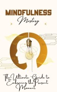 Cover-Bild zum Titel 'Mindfulness Mastery' von 'Al Man'