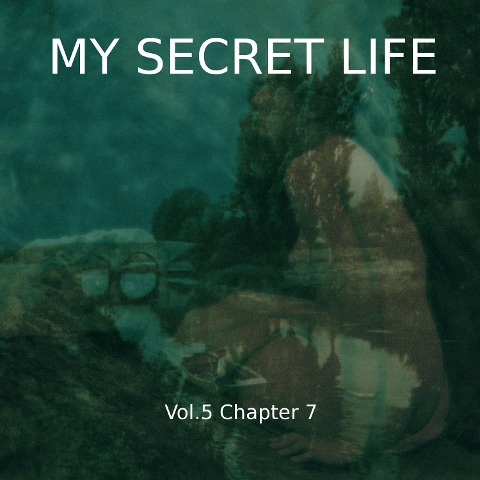 My Secret Life, Vol. 5 Chapter 7 - Dominic Crawford Collins, Dominic Crawford Collins