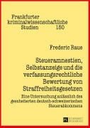 Cover-Bild zum Titel 'Steueramnestien, Selbstanzeige und die verfassungsrechtliche Bewertung von Straffreiheitsgesetzen' von 'Frederic Raue'