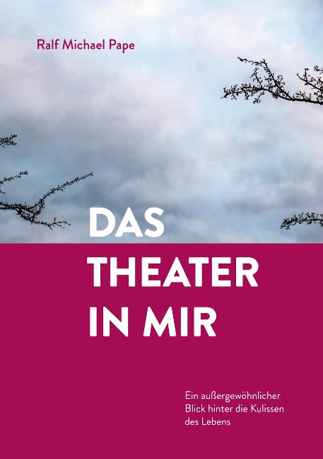 Das Theater in mir - Ralf Michael Pape