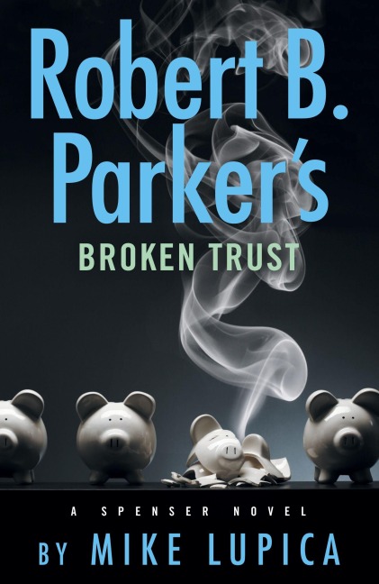 Robert B. Parker's Broken Trust - Mike Lupica