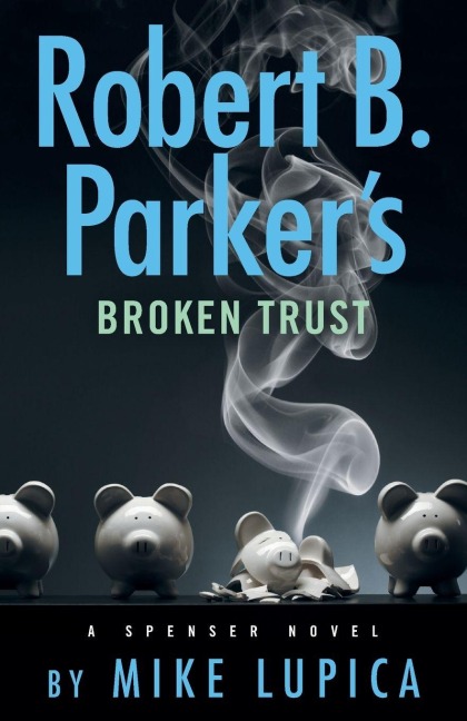 Robert B. Parker's Broken Trust - Mike Lupica