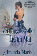 Cover-Bild zum Titel 'Ein verhängnisvoller Tag im Mai (Des Gauners Kuss, #2)' von 'Amanda Mariel'