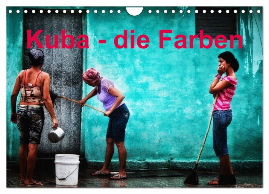 Kuba - die Farben (Wandkalender 2026 DIN A4 quer), CALVENDO Monatskalender - Udo Pagga