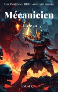Cover-Bild zum Titel 'Mécanicien:Une Fantaisie LitRPG Aventure Roman(Livre 40)' von 'Aed Jok. Q'