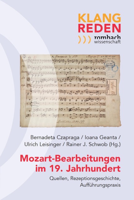Mozart-Bearbeitungen im 19. Jahrhundert - Bernadeta Czapraga, Ioana Geanta, Ulrich Leisinger, Rainer J. Schwob