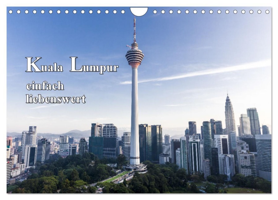 Kuala Lumpur einfach liebenswert (Wandkalender 2026 DIN A4 quer), CALVENDO Monatskalender - Frank Baumert