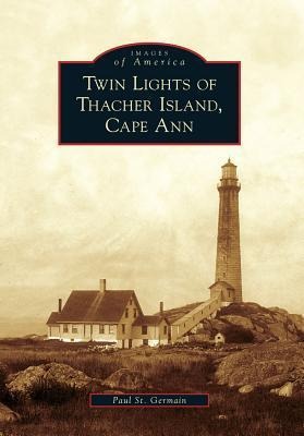 Twin Lights of Thacher Island, Cape Ann - Paul St Germain