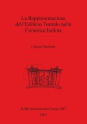 Cover-Bild zum Titel 'La Rappresentazione dell'Edificio Teatrale nella Ceramica Italiota' von 'Cinzia Bacilieri'