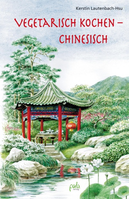 Vegetarisch kochen - chinesisch - Kerstin Lautenbach-Hsu