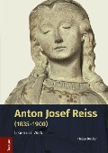 Cover-Bild zum Titel 'Anton Josef Reiss (1835-1900)' von 'Helga Becker'