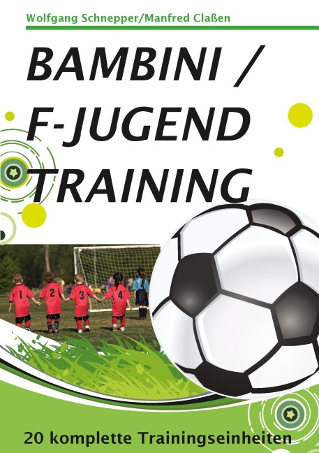 Bambini / F-Jugendtraining - Wolfgang Schnepper, Manfred Claßen