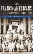 Cover-Bild zum Titel 'The Franco-Americans of Lewiston-Auburn' von 'Mary Rice-Defosse, James Myall'