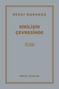 Dirilisin Cevresinde - Sezai Karakoc