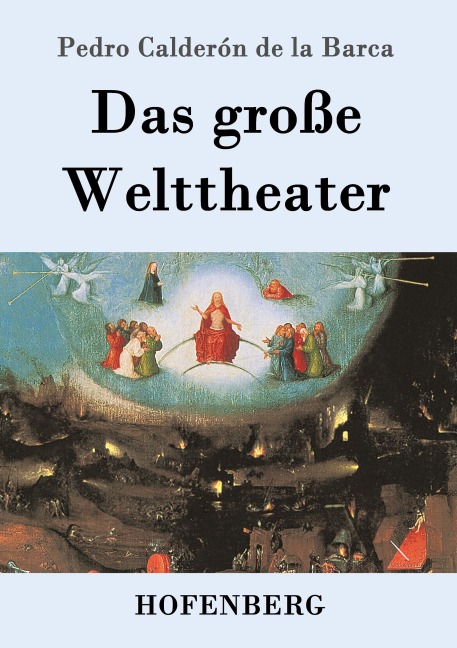 Das große Welttheater - Pedro Calderón De La Barca
