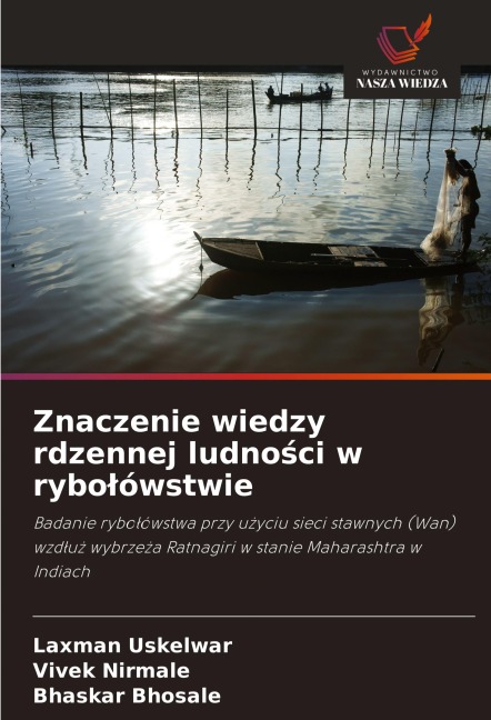 Znaczenie wiedzy rdzennej ludno¿ci w rybo¿ówstwie - Laxman Uskelwar, Vivek Nirmale, Bhaskar Bhosale
