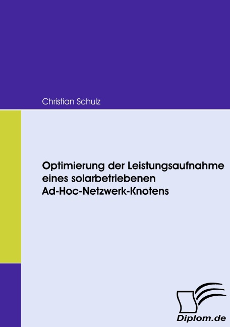 Optimierung der Leistungsaufnahme eines solarbetriebenen Ad-Hoc-Netzwerk-Knotens - Christian Schulz