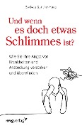 Cover-Bild zum Titel 'Und wenn es doch etwas Schlimmes ist?' von 'Barbara Günther-Haug'