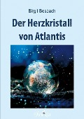 Der Herzkristall von Atlantis - Birgit Bosbach