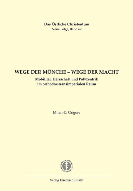 Wege der Mönche - Wege der Macht - Mihai-D. Grigore