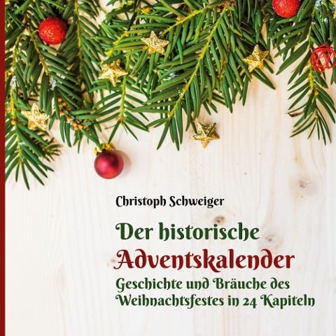 Der historische Adventskalender - Christoph Schweiger