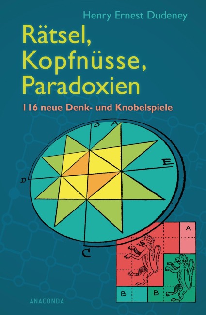Rätsel, Kopfnüsse, Paradoxien - Henry Ernest Dudeney