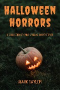 Cover-Bild zum Titel 'Halloween Horrors: A Collection of Spine-Chilling Short Stories' von 'Mark Taylor'