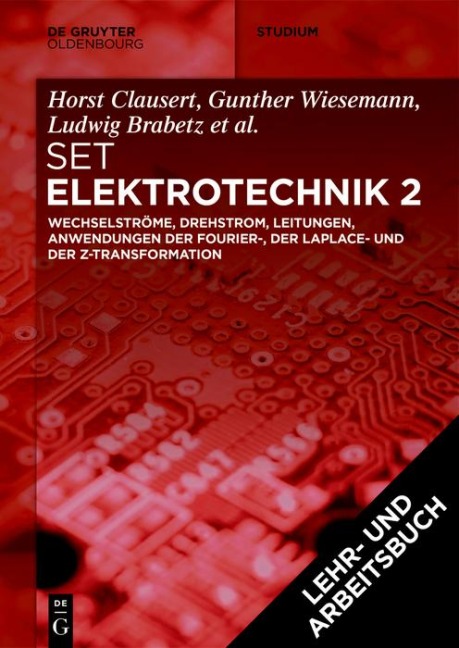 [Set Grundgebiete der Elektrotechnik 2, 13. Aufl.+Arbeitsbuch Elektrotechnik 2, 2. Aufl.] - Horst Clausert, Gunther Wiesemann, Ludwig Brabetz, Oliver Haas, Christian Spieker