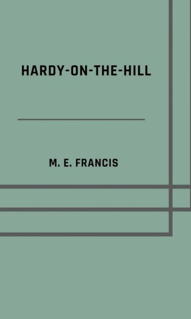 Hardy-on-the-Hill - M. E. Francis