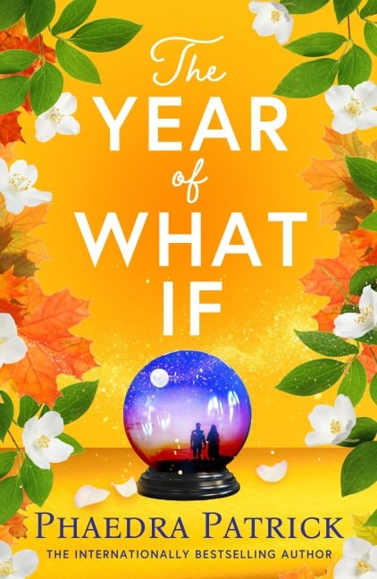 The Year of What If - Phaedra Patrick