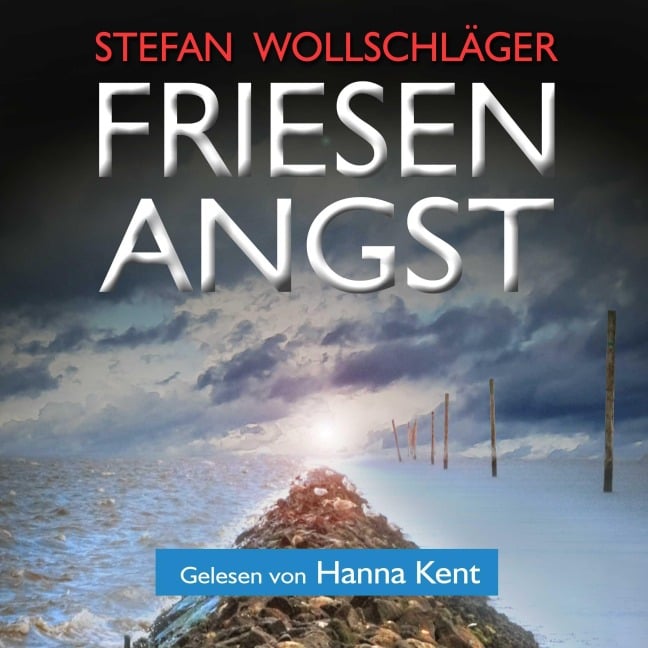 Friesenangst: Ostfriesen-Krimi - Stefan Wollschläger