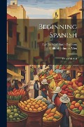 Beginning Spanish: Direct Method - Aurelio Macedonio Espinosa, Clifford Gilmore Allen