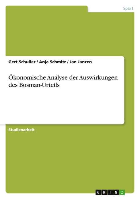 Ökonomische Analyse der Auswirkungen des Bosman-Urteils - Gert Schuller, Anja Schmitz, Jan Janzen