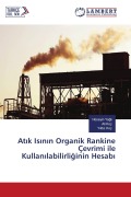 Cover-Bild zum Titel 'At¿k Is¿n¿n Organik Rankine Çevrimi ile Kullan¿labilirli¿inin Hesab¿' von 'Hüseyin Ya¿l¿, Ali Koç, Y¿ld¿z Koç'