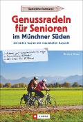 Cover-Bild zum Titel 'Genussradeln für Senioren Münchner Süden' von 'Bernhard Irlinger'