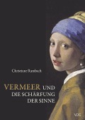 Cover-Bild zum Titel 'Vermeer und die Schärfung der Sinne' von 'Christiane Rambach'