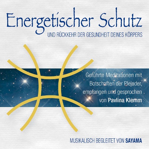 ENERGETISCHER SCHUTZ. Rückkehr der Gesundheit deines Körpers - Pavlina Klemm, Sayama