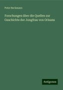 Forschungen über die Quellen zur Geschichte der Jungfrau von Orleans - Peter Beckmann