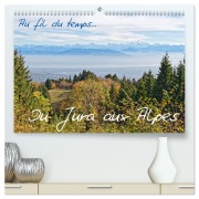 Cover-Bild zum Titel 'Au fil du temps... Du Jura aux Alpes (Calendrier mural 2026 DIN A2 vertical) calendrier de bureau' von 'Pascal Bernadat'
