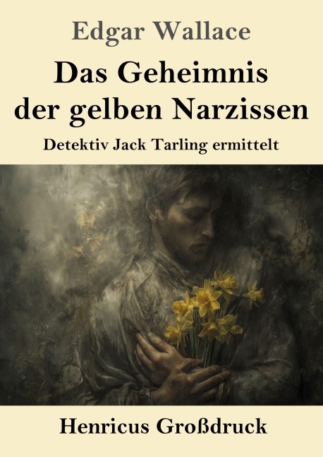 Das Geheimnis der gelben Narzissen (Großdruck) - Edgar Wallace