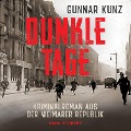 Cover-Bild zum Titel 'Dunkle Tage: Kriminalroman aus der Weimarer Republik' von 'Gunnar Kunz'