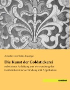 Cover-Bild zum Titel 'Die Kunst der Goldstickerei' von 'Amalie Von Saint-George'
