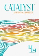 Cover-Bild zum Titel 'Catalyst' von 'Anthony G. Martinez'