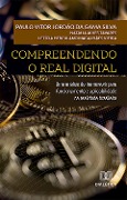 Compreendendo o Real Digital - Paulo Vitor Jordão Da Gama Silva, Natalia Alves Tavares, Letícia Herculano Magalhães Vieira