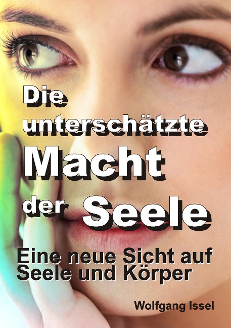 Die unterschätzte Macht der Seele - Wolfgang Issel