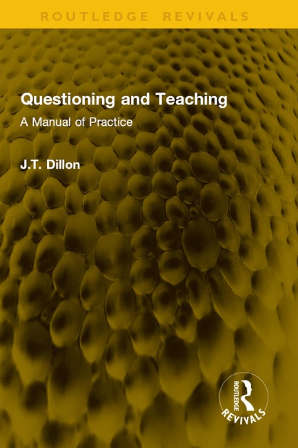 Questioning and Teaching - J. T. Dillon