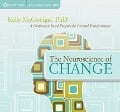 The Neuroscience of Change: A Compassion-Based Program for Personal Transformation - Kelly Mcgonigal