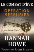 Cover-Bild zum Titel 'Le Combat d'Ève- Opération Serrurier' von 'Hannah Howe'