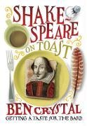 Shakespeare on Toast - Ben Crystal
